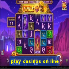 play casinos on line