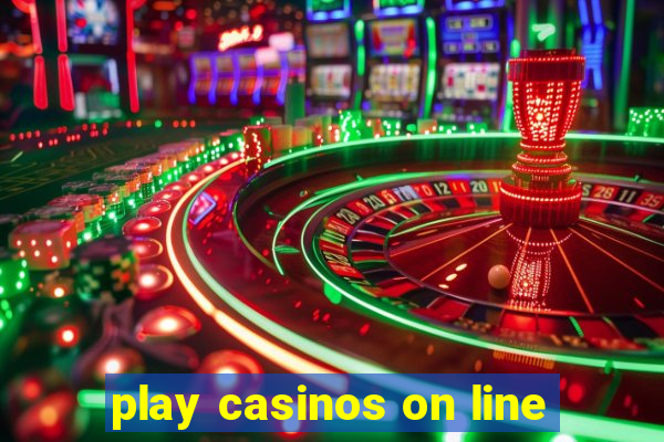 play casinos on line