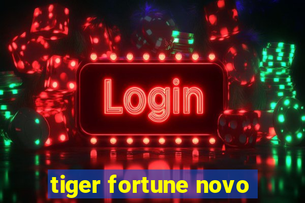 tiger fortune novo