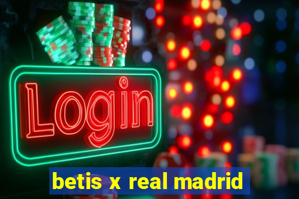 betis x real madrid