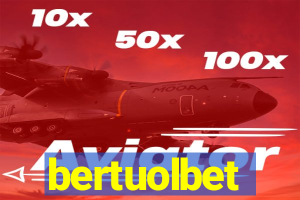 bertuolbet