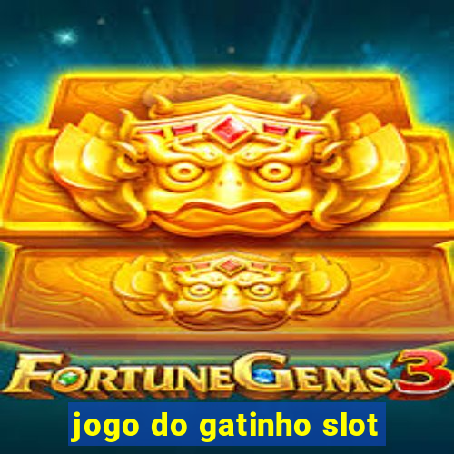 jogo do gatinho slot