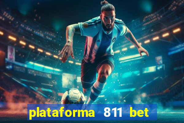 plataforma 811 bet 茅 confi谩vel