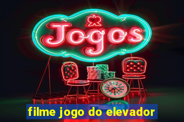 filme jogo do elevador