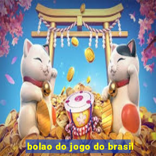 bolao do jogo do brasil