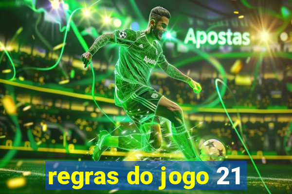 regras do jogo 21