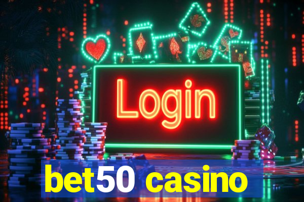 bet50 casino