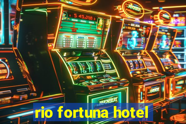 rio fortuna hotel