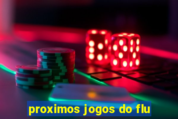 proximos jogos do flu