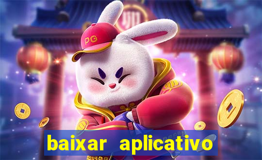 baixar aplicativo jogo do tigrinho