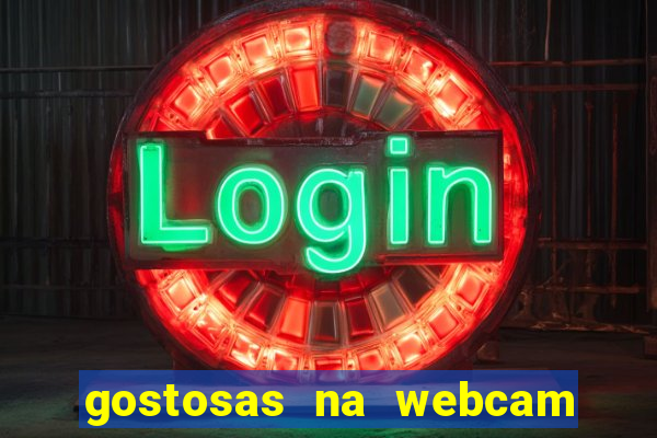 gostosas na webcam ao vivo