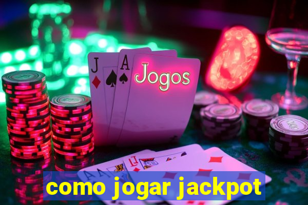 como jogar jackpot