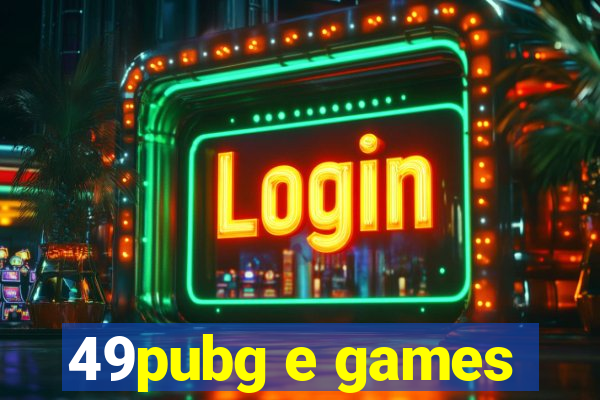 49pubg e games