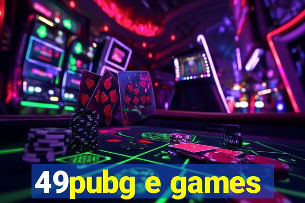 49pubg e games