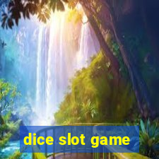 dice slot game