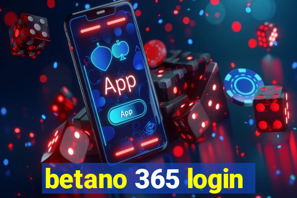 betano 365 login