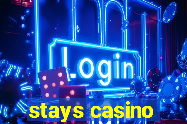 stays casino