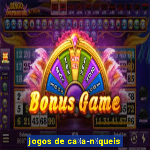 jogos de ca莽a-n铆queis