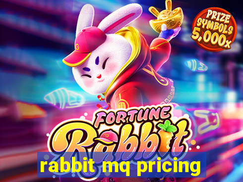 rabbit mq pricing