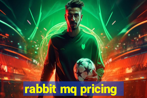 rabbit mq pricing