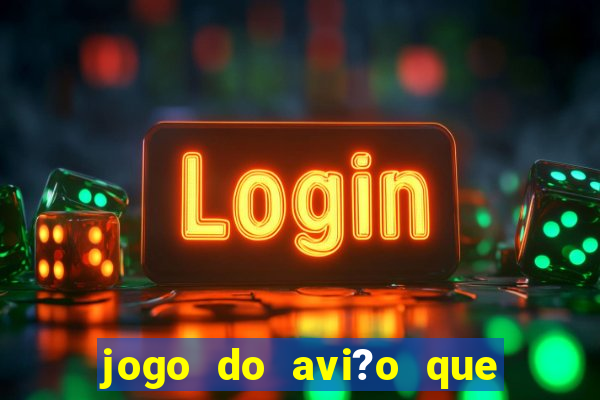 jogo do avi?o que ganha dinheiro aposta