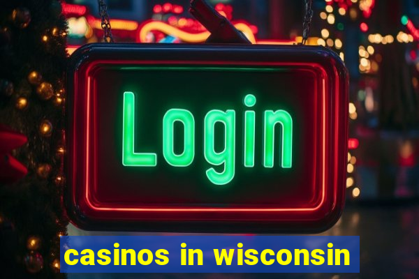 casinos in wisconsin