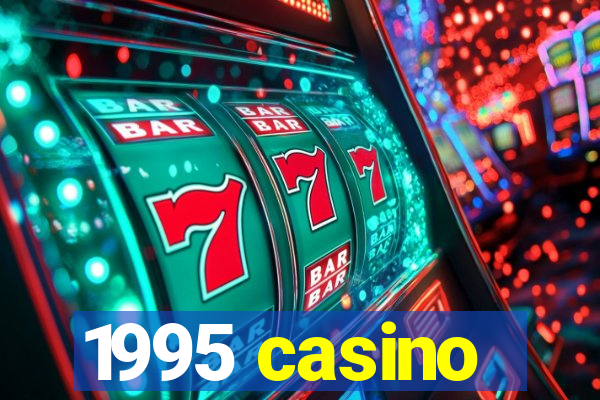 1995 casino