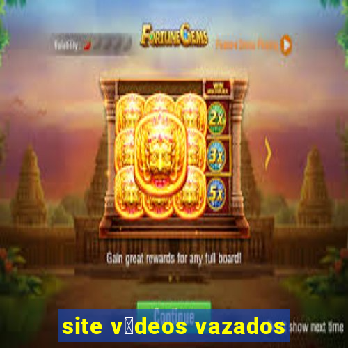 site v铆deos vazados