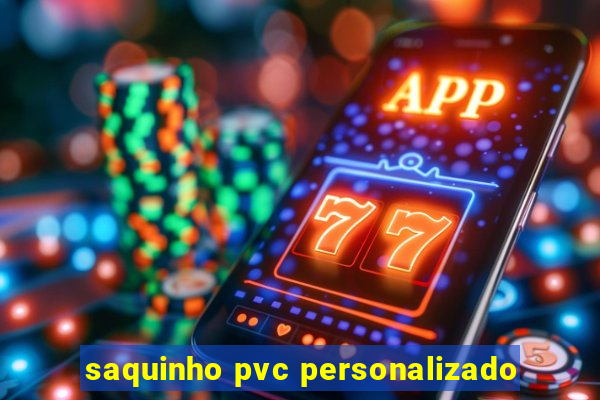 saquinho pvc personalizado