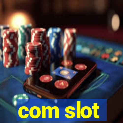 com slot