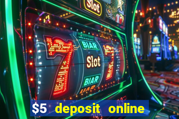 $5 deposit online casino canada