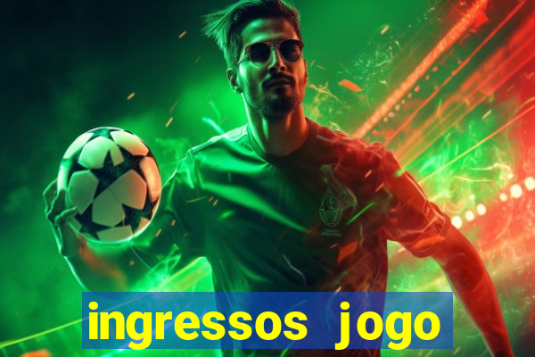 ingressos jogo paris saint germain