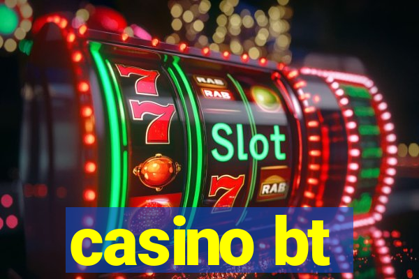 casino bt