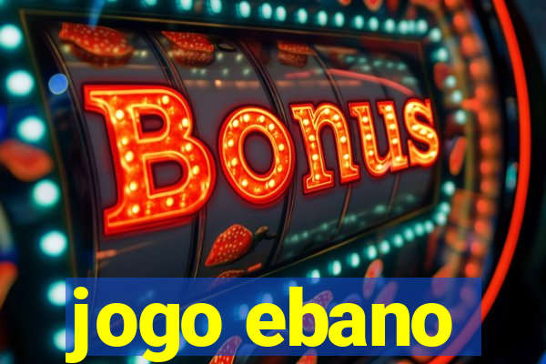 jogo ebano