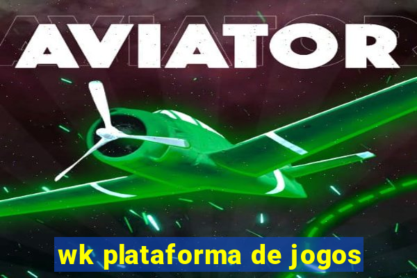 wk plataforma de jogos