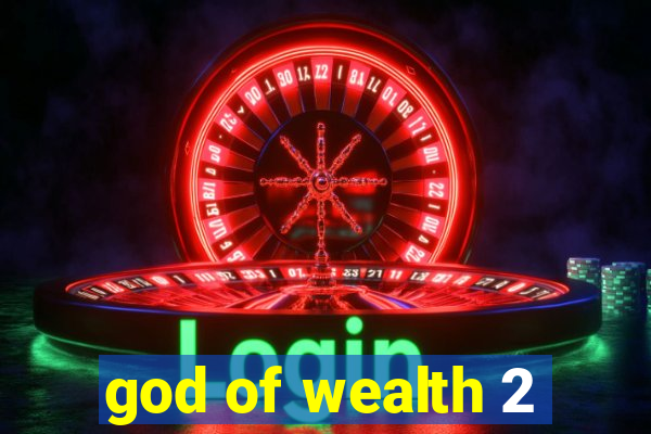 god of wealth 2