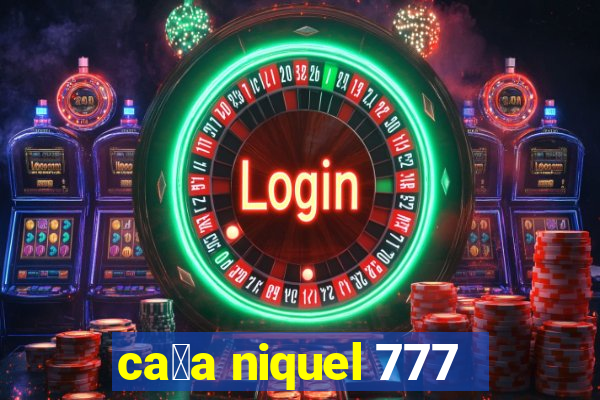 ca莽a niquel 777