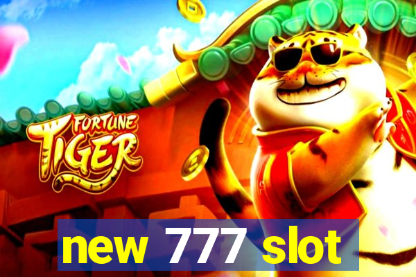 new 777 slot