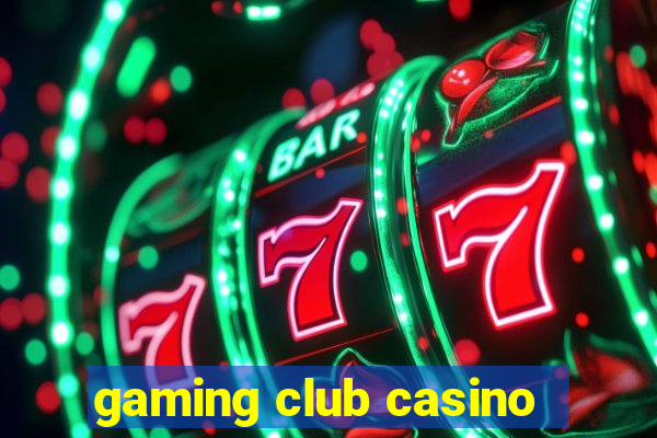 gaming club casino