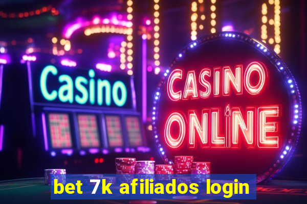 bet 7k afiliados login