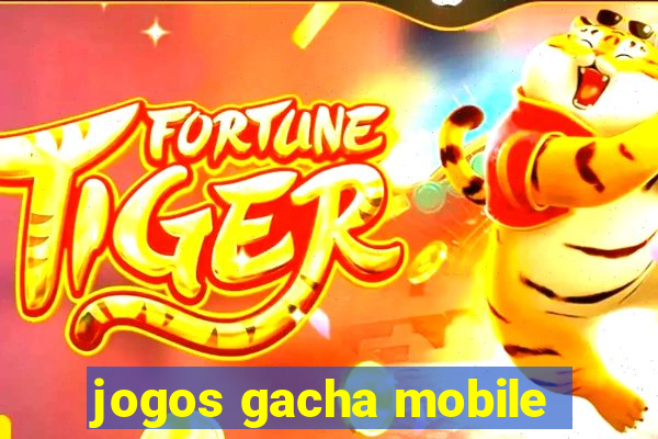 jogos gacha mobile