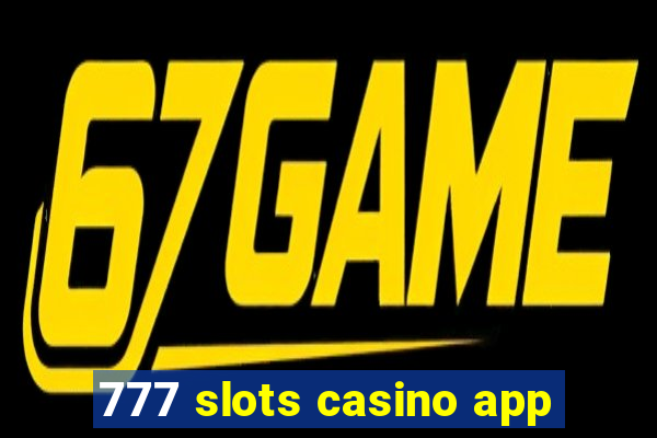 777 slots casino app