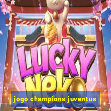 jogo champions juventus