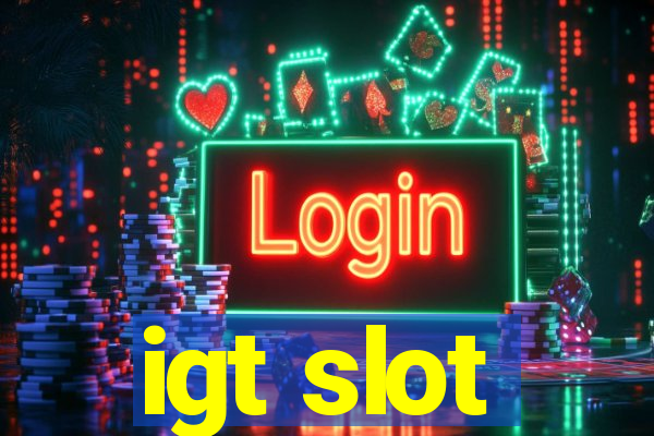 igt slot