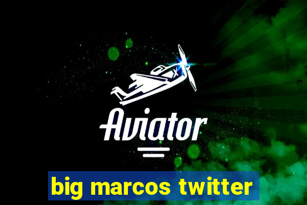 big marcos twitter