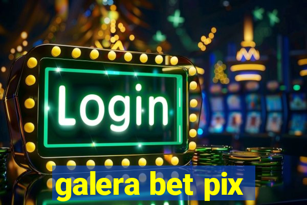 galera bet pix