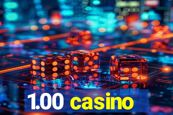 1.00 casino