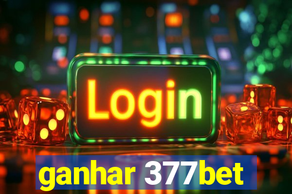 ganhar 377bet