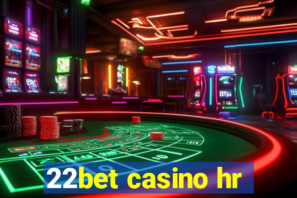 22bet casino hr