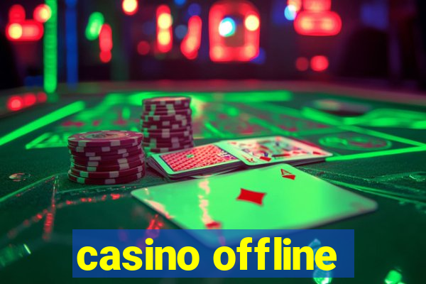 casino offline